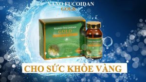 Thông tin sản phẩm thuốc Nano Fucoidan Gold